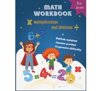 Mastering Multiplication & Division: Grade 3 Workbook - Understand the rules, learn the latest techniques and practice drills for Fluency