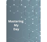 Mastering My Day: notebook to write in your goals, to do lists, and more | notebook for planning and task management