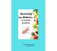 Mastering my diabetes: 6 months program