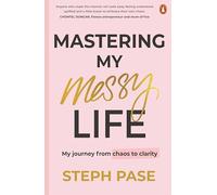 Mastering My Messy Life: My Journey from Chaos to Clarity