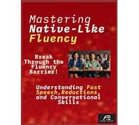 Mastering Native-Like Fluency: Break Through the Fluency Barrier