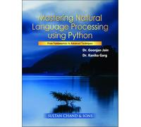 Mastering Natural Language Processing using Python