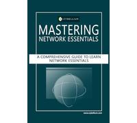 Mastering Network Essentials: A Comprehensive Guide to Learn Network Essentials