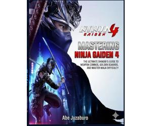 Mastering NINJA GAIDEN 4: The Ultimate Shinobi’s Guide to Weapon Combos, Golden Scarabs, and Master Ninja Difficulty