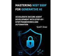 Mastering NIST SSDF for Generative AI: Accelerate Secure Agent Development with Step-by-Step Frameworks and Automation