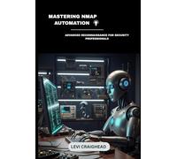 Mastering NMAP Automation: Advanced Reconnaissance For Security Professionals