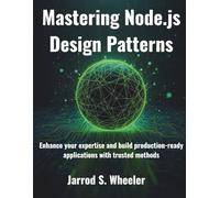 Mastering Node.js Design Patterns: Enhance your expertise and build production-ready applications with trusted methods