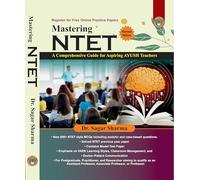 Mastering NTET Comprehensive Guide for Aspiring AYUSH Teachers As per latest guidelines by NCISM, New Delhi (NTET Notes and MCQs (As per NCISM Syllabus) (National Teacher Eligibility Test))