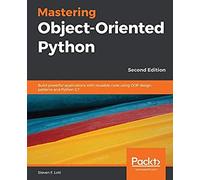 Mastering Object-Oriented Python - Second Edition