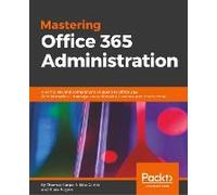Mastering Office 365 Administration