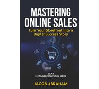 MASTERING ONLINE SALES: Turn Your Storefront into a Digital Success Story
