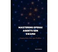 Mastering OpenAI Agents SDK Swarm: Designing Robust Multi-Agent Workflows
