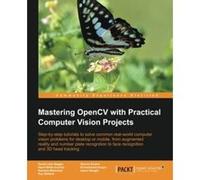 Mastering OpenCV with Practical Computer Vision Projects Shilkrot, Roy (Auteur)