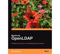 Maîtriser OpenLDAP – Configurer, sécuriser et intégrer les services d'annuaire