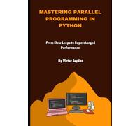 Mastering Parallel Programming in Python: From Slow Loops to Supercharged Performance