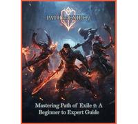 Mastering Path of Exile 2: A Beginner to Expert Guide