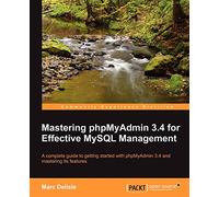 Mastering phpMyAdmin 3.4 for Effective MySQL Management