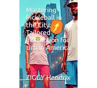 Mastering Pickleball in the City: Tailored Instruction for Urban America