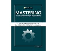 Mastering PLC Structured Text Programming: A Comprehensive Guide to Learn PLC Structured Text Programming