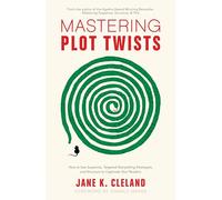 Mastering Plot Twists: How to Use Suspense, Targeted Storytelling Strategies, and Structure to Captivate Your Readers - [Version Originale] Inconnu (Auteur)