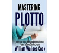 Maîtriser Plotto – Apprenez à utiliser le système Plotto en sept leçons simples