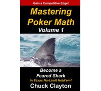 Mastering Poker Math: Become a Feared Shark in Texas No-Limit Hold'em