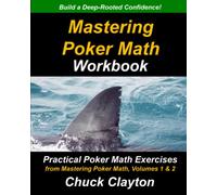 Mastering Poker Math Workbook: Practical Poker Math Exercises from Mastering Poker Math, Volumes 1 & 2