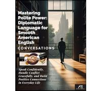 Mastering Polite Power: Diplomatic Language for Smooth American English Conversations