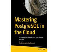 Mastering PostgreSQL in the Cloud: AI-Driven Solutions Across AWS, Azure, and GCP
