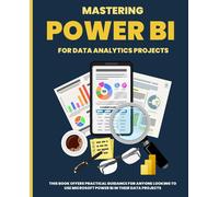 Mastering Power Bi For Data Analytics Projects