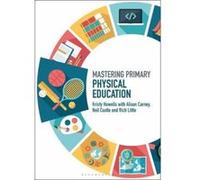 Mastering Primary Physical Education (Mastering Primary Teaching) - [Version Originale] Inconnu (Auteur)