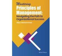 Mastering Principles Of Management: Navigating The Path To Organizational Success