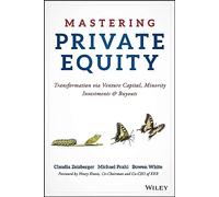 Maîtriser le private equity – Transformation par capital-risque, minoritaires & rachats