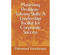 Mastering Problem-Solving Skills: A Leadership Toolkit for Corporate Success
