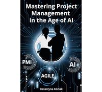Mastering Project Management in the Age of AI