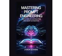 Mastering Prompt Engineering: The Future of AI Interaction and Smart Automation