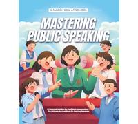 Mastering Public Speaking: 37 Essential Insights for Confident Presentations - The Ultimate Survival Book for Aspiring Speakers
