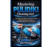 Mastering PULIDIKI Cleaning Gel: The Ultimate User Guide for Cleaning Car Interiors, Computer Keyboards, Electronics, and Dust-Prone Spaces Safely and Effectively