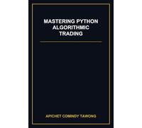 Mastering Python Algorithmic Trading: The Definitive Step-by-Step Blueprint