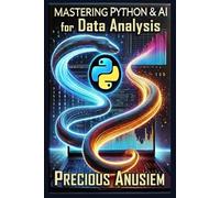 Mastering Python and AI for Data Analysis: Crush Data Analysis with Python and AI: From Zero to Job-Ready in 30 Days (No Coding Experience Required)