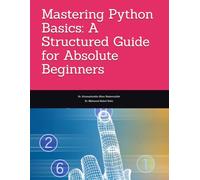 Mastering Python Basics: A Structured Guide for Absolute Beginners