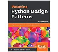 Mastering Python Design Patterns