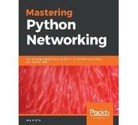 Mastering Python Networking