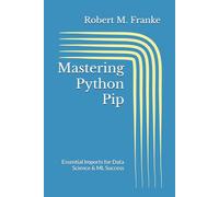 Mastering Python Pip: Essential Imports for Data Science & ML Success
