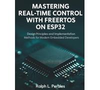 Mastering Real-Time Control with FreeRTOS on ESP32: Design Principles and Implementation Methods for Modern Embedded Developers