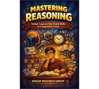 Mastering Reasoning: Verbal, Logical & Non Verbal Skills for Competitive Exams