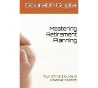 Mastering Retirement Planning: Your Ultimate Guide to Financial Freedom