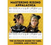 Mastering Rising Appalachia: The Ultimate Guide To Tabs, Chords, And Lyrics