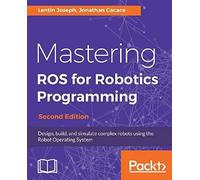 Mastering Ros For Robotics Programming - Second Edition