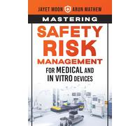 Mastering Safety Risk Management For Medical And In Vitro Devices